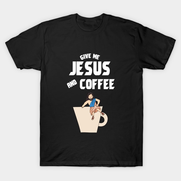 Give me jesus and coffee T-Shirt by cypryanus